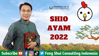 Shio Ayam di Tahun 2022  Yulius Fang Feng Shui Consulting Indonesia [upl. by Araj674]