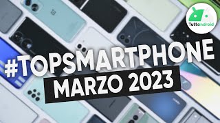 MIGLIORI Smartphone MARZO 2023 tutte le fasce di prezzo  TopSmartphone [upl. by Enived]