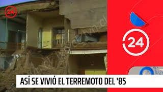 Terremoto del 85  24 Horas TVN Chile [upl. by Nirb175]