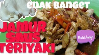 JAMUR TIRAM SAUS TERIYAKI MANTAP [upl. by Isadora]