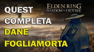 Elden ring  Quest di DANE FOGLIAMORTA Set completo  Shadow of the erdtree [upl. by Kir]