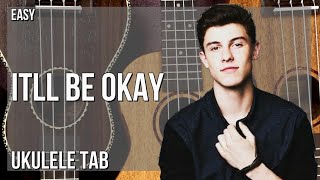 Ukulele Tab How to play It’ll Be Okay by Shawn Mendes2021 Shawn Mendes It’ll Be Okay [upl. by Ahsetan400]