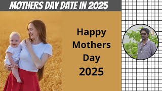 Mothers Day 2025 Date  Happy Mother’s Day 2025  When is Mothers Day in 2025  Digital Naveen [upl. by Kjersti968]