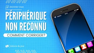 Périphérique non reconnu Comment réparer un téléphone qui ne se connecte pas à un PC via USB [upl. by Annahsal]