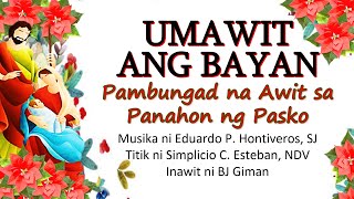 UMAWIT ANG BAYAN PANAHON NG PASKO NG PAGSILANG  HONTIVEROS SJ [upl. by Tadd68]