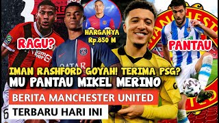 CUAN BANYAK❗IMAN RASHFORD GOYAH😱SANCHO GACOR🔥PANTAU MERINO🔴 MU RAGU KE TODIBO🔴HARGA GREENWOOD 850M [upl. by Lynus]