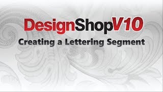 DesignShop V10  Creating a Lettering Segment [upl. by Modie]