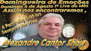 Alexandre Cantor amp Domingueira de Emoções Última Live de Agosto Dia 04 as 1600 hrs❤️💕🎆✨🎈 [upl. by Nyrroc]