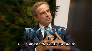 BOSS  La vie dentrepreneur  Episode 1  Le mythe de lentrepreneur [upl. by Qifahs]