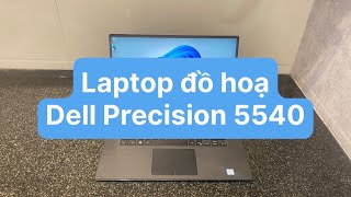 Laptop Dell Precision 5540 cấu hình khủng chuyên đồ họa 3D edit video 4K laptop kỹ sư đồ họa [upl. by Lenora976]