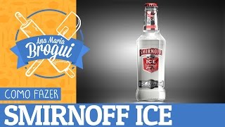 COMO FAZER SMIRNOFF ICE  AnaMariaBrogui 9 [upl. by Oinotnaocram]