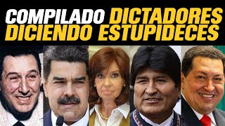 COMPILACIÓN DICTADORES DICIENDO COSAS DE DICTADORES CHAVEZ MADURO PERON EVO Y OTROS SOCIALISTAS [upl. by Aicnelav623]