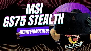 MSI GS75 Stealth  MANTENIMIENTO  ALTA GAMA [upl. by Xet]