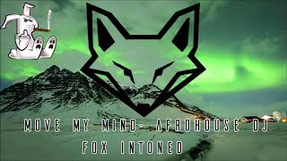 Move My Mind Official Version  Afrohouse Dj Tribal House Guaracha y Zapateo FOX INTONED [upl. by Airebma]