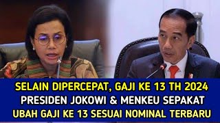 Jokowi dan Sri Mulyani Sepakat Gaji 13 Naik Tahun 2024 Ini Bakal Cair Lebih dari Rp [upl. by Naicad98]