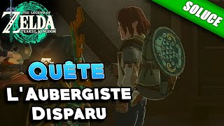 LAubergiste Disparu QuêteSolution  Zelda Tears Of The Kingdom [upl. by Ariuqahs]