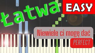 🎹 Niewiele ci mogę dać Perfect  Piano Tutorial łatwa wersja 🎵 NUTY W OPISIE 🎼 [upl. by Yraeht85]