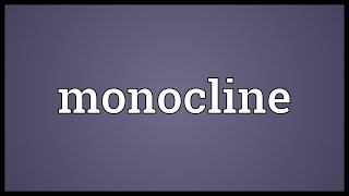 Monocline Meaning [upl. by Fabrin462]