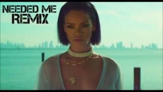 Rihanna Needed Me Remix [upl. by Crispin]