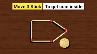 Move only 3 stick to get the coin inside  Tricky Matchstick Puzzles with Answer [upl. by Oab555]