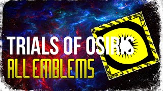 Destiny ALL TRIALS of OSIRIS EMBLEMS Rare Legendary and Exotic Emblems Eye of Osiris [upl. by Rudyard]