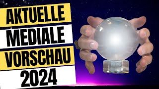 Mediale Vorschau für 2024 Zeitqualitäten amp Ereignisse auf der Welt und Dich persönlich Das Erwachen [upl. by Orgel]