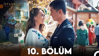 İstanbullu Gelin 10 Bölüm Full HD [upl. by Av]