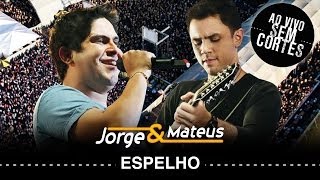 Jorge amp Mateus  Espelho  DVD Ao Vivo Sem Cortes  Clipe Oficial [upl. by Lateehs921]