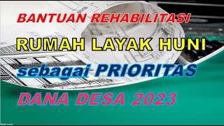 Bantuan Rehabilitasi Rumah Layak Huni sebagai Prioritas Dana Desa 2023 [upl. by Ertnod]