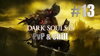 PvP amp chill 13  Lothric knight sword  Dark Souls 3 [upl. by Notgnilra176]