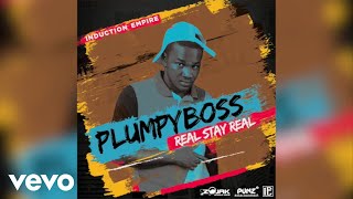 Plumpy Boss  Real Stay Real Official Audio [upl. by Rosette]