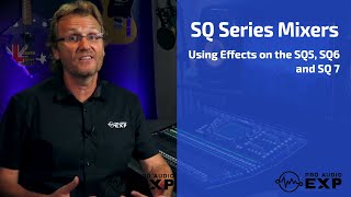 Using Effects with Allen amp Heath SQ Series SQ5 SQ6 SQ7 [upl. by Mccomb]