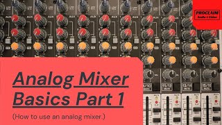 Analog Mixer Basics How to Use An Analog Mixer [upl. by Linson996]