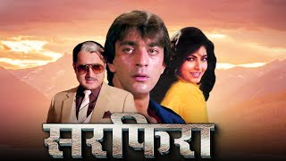 Sarphira Full Movie  Sanjay Dutt Kimi Katkar  90s HINDI ACTION मूवी  Bollywood Movies 4k [upl. by Moseley]