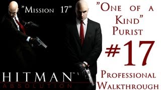 Hitman Absolution  Professional Walkthrough  Purist  Part 3  Mission 17  One Of A Kind [upl. by Arbua145]