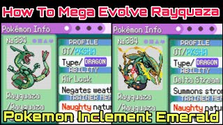 How To Evolve Rayquaza To Mega Rayquaza in Pokemon Inclement Emerald [upl. by Hplodur982]