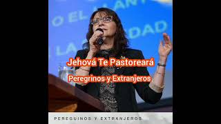 Jehová Te Pastoreará Peregrinos y Extranjeros [upl. by Onaicram295]