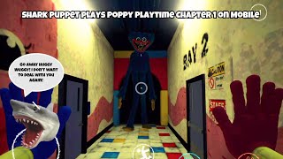 SB Movie Shark Puppet plays Poppy Playtime Chapter 1 on Mobile [upl. by Kra]