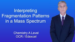 A Level Chemistry Revision quotInterpreting Fragmentation Patterns in a Mass Spectrumquot [upl. by Ashmead]