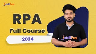 RPA Full Course 2024  Robotic Process Automation Full Course  RPA UiPath Tutorial  Intellipaat [upl. by Natsrik]