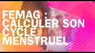 FEMag  Comment calculer son cycle menstruel [upl. by Amara916]