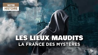 Les lieux maudits  La France des mystères  Documentaire complet  HD  MG [upl. by Silver]