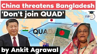 China threatens Bangladesh against joining the QUAD  Geopolitics Current Affairs for UPSC [upl. by Alyled]