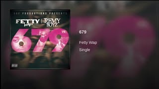 Fetty Wap  679 feat Remy Boyz Official Audio [upl. by Iraj162]