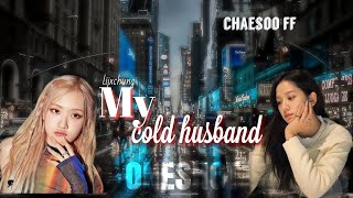 My Cold husband  Chaesoo ff oneshot [upl. by Anaujat292]