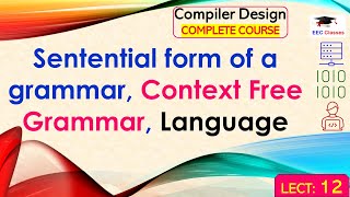 L12 Sentential form of a grammar Context Free Grammar Language  Compiler Design Lectures Hindi [upl. by Beasley]