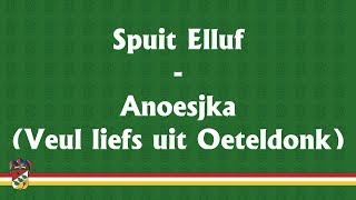 Spuit Elluf  Anoesjka Veul liefs uit Oeteldonk [upl. by Eelesor93]