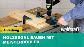 Holzregal selber bauen mit dem Meisterdübler  wolfcraft [upl. by Brosy]