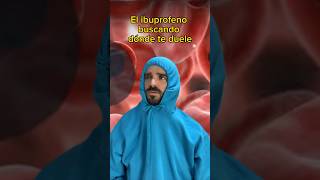 El ibuprofeno buscando donde te duele humor medicina ibuprofeno [upl. by Eniloj]