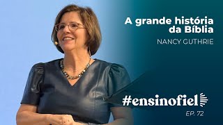 A grande história da Bíblia  Nancy Guthrie Ensinofiel Ep72 [upl. by Ennazor]